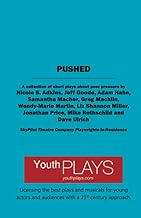 Pushed: A Collection of Short Plays About Peer Pressure