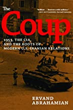 The Coup: 1953, the CIA, and the Roots of Modern U.S.-Iranian Relations