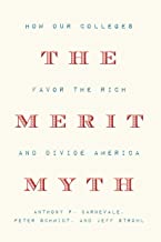 The Merit Myth: How Our Colleges Favor the Rich and Divide America