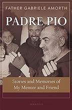 Padre Pio: Stories and Memories of My Mentor and Friend