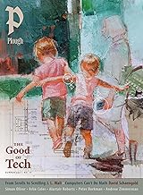 Plough Quarterly No. 40 – The Good of Tech: UK Edition