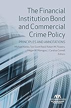 The Financial Institution Bond and Commercial Crime Policy: Principles and Annotations