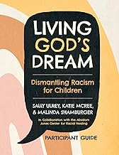 Living God's Dream, Participant Guide: Dismantling Racism for Children