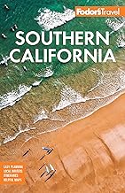 Fodor's Southern California: With Los Angeles, San Diego, the Central Coast & the Best Road Trips