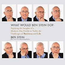 What Would Ben Stein Do?: Applying the Wisdom of a Modern-day Prophet to Tackle the Challenges of Work and Life