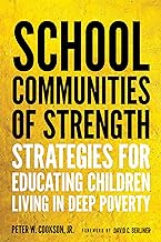 School Communities of Strength: Strategies for Educating Children Living in Deep Poverty