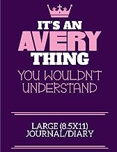 It's An Avery Thing You Wouldn't Understand Large (8.5x11) Journal/Diary: A cute notebook or notepad to write in for any book lovers, doodle writers and budding authors!
