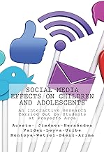 Social Media Effects on Children and Adolescents: An Interactive Research Carried Out by Students at Proyecto Arca