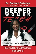 DEEPER Women Teach: Stories and Strategies for Life, Love, and Leadership from Women Who Lead-Volume 3