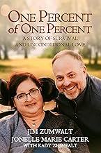 One Percent Of One Percent: A Story Of Survival And Unconditional Love