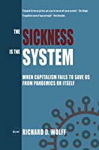 The Sickness is the System: When Capitalism Fails to Save Us from Pandemics or Itself