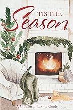 'Tis the Season: A Christmas Survival Guide