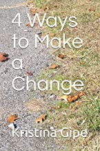 4 Ways to Make a Change