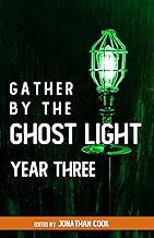 Gather by the Ghost Light: Year Three