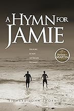 A HYMN FOR JAMIE: THE UNNERVING AND SUSPENSEFUL SEQUEL TO 'A PRAYER FOR MARTIN'