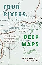 Four Rivers Deep maps: Collected Responses on the Don and Dee Rivers (North-East Scotland) and the Derbarl Yerrigan and Dyarlgarro Beeliar (Swan and Canning Rivers, Western Australia).