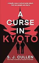 A Curse in Kyoto: a Mystery-Thriller (Hunter and Higashi Book 1)