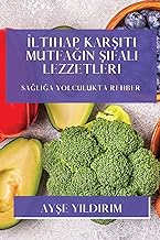 İltihap Karşıtı Mutfağın Şifalı Lezzetleri: Sağlığa Yolculukta Rehber