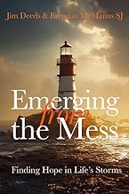 Emerging from the Mess - Finding Hope in Life's Storms