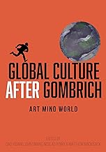 Global Culture after Gombrich: Art Mind World