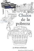 Chulos de la pobreza y otras crónicas