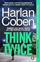 Think Twice: From the #1 bestselling creator of the hit Netflix series Fool Me Once