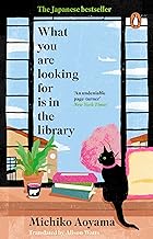 What You Are Looking for is in the Library: The uplifting Japanese fiction bestseller