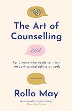 The Art of Counselling: For anyone who needs to listen, empathise and advise at work