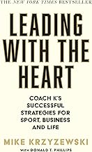 Leading with the Heart: Coach K's Successful Strategies for Sport, Business and Life