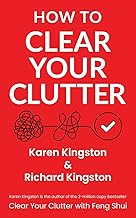 How to Clear Your Clutter: The game-changing guide to decluttering your home