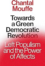 Towards a Green Democratic Revolution: Left Populism and the Power of Affects