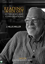 Reading Inside Out: Interviews and Conversations: Interviews & Conversations by J Hillis Miller