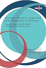 Current topics in Logic and the Philosophy of Science. Papers from SILFS 2022 postgraduate conference