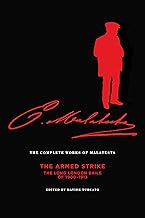 The Complete Works of Malatesta: The Armed Strike: the Long London Exile of 1900-13