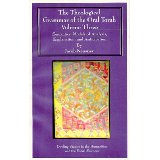 The Theological Grammar of the Oral Torah. Volume Three. Semantics: Models of Analysis, Explanation, and Anticipation...