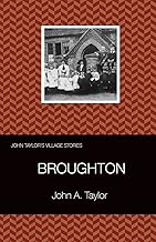 John Taylor's Village Stories: 1 Broughton