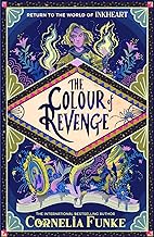 The Colour of Revenge: a return to the internationally-bestselling world of Inkheart