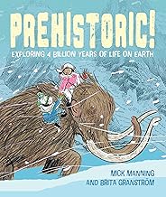 Prehistoric!: Exploring 4 billion years of life on earth