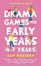 Drama Games for Early Years: (4-7 Years)