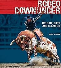 Rodeo Downunder: The grit, guts and glamour