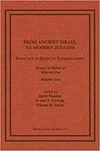 From Ancient Israel To Modern Judaism: Intellect in Quest of Understanding, Essays in Honor of Marvin Fox, Volume 2