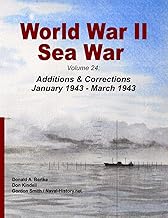 World War II Sea War, Volume 24: Additions & Corrections January 1943 - March 1943