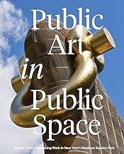 Public Art in Public Space: Twenty Years Advancing Work in New York’s Madison Square Park