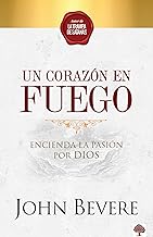 Un corazón de fuego: Encienda la pasión por Dios / A Heart Ablaze: Igniting a Pa ssion for God