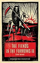 The Fiends in the Furrows III: Final Harvest