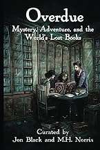 Overdue: Mystery, Adventure, and the World's Lost Books