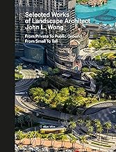 Selected Works of Landscape Architect John L. Wong: From Private to Public Ground from Small to Tall