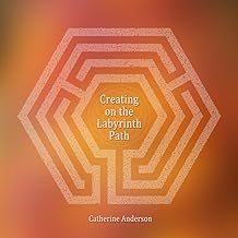 Creating on the Labyrinth Path