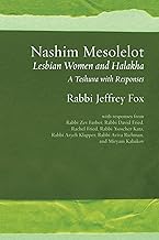 Nashim Mesolelot: Lesbian Women and Halakha - A Teshuva with Responses