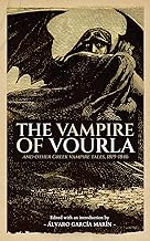The Vampire of Vourla and Other Greek Vampire Tales, 1819-1846